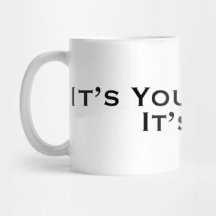 It's You. It's Me. It's Us. Mug